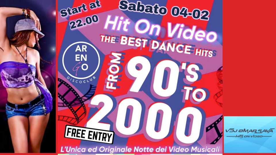 HIT ON VIDEO 90-2000/SABATO 3 FEBBRAIO-ARENGO CLUB-INGRESSO GRATUITO