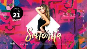 Señorita, Opium Club, Reggaeton HipHop LatinHouse, Zoppola Señorita, Opium Club, Reggaeton HipHop LatinHouse, Zoppola