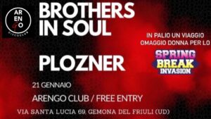 BROTHERS IN SOUL-PLOZNER, ARENGO CLUB, Gemona del Friuli BROTHERS IN SOUL-PLOZNER, ARENGO CLUB, Gemona del Friuli