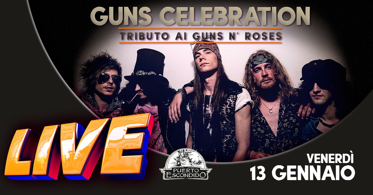GUNS CELEBRATION dal vivo al Puerto Escondido