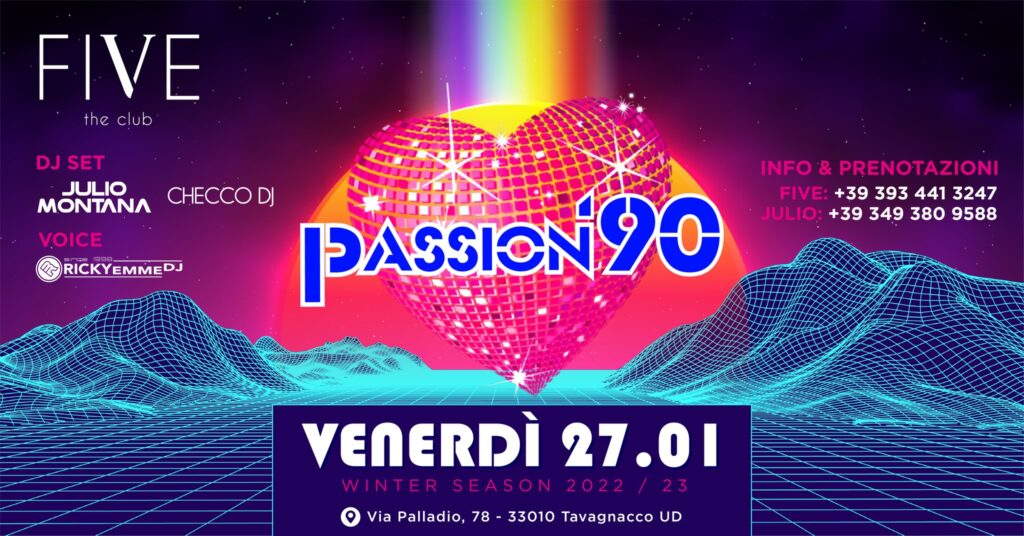 PASSION '90 - Venerdì 27 Gennaio - FIVE UDINE