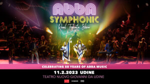 ABBA SYMPHONIC Real Tribute Show ● UDINE ● 11.2.2023 ABBA SYMPHONIC Real Tribute Show, UDINE