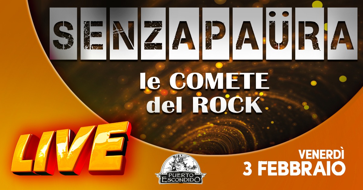 SENZA PAÜRA, le comete del rock, dal vivo al Puerto Escondido
