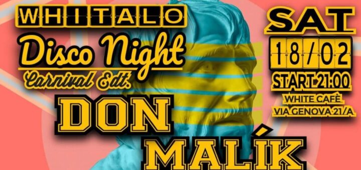 WHITALO DISCO NIGHT, Carnival edt. With DON & MALÍK, trieste