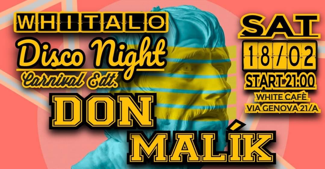 WHITALO DISCO NIGHT - Carnival edt. With DON & MALÍK 1 - WHITALO DISCO NIGHT, Carnival edt. With DON & MALÍK, trieste
