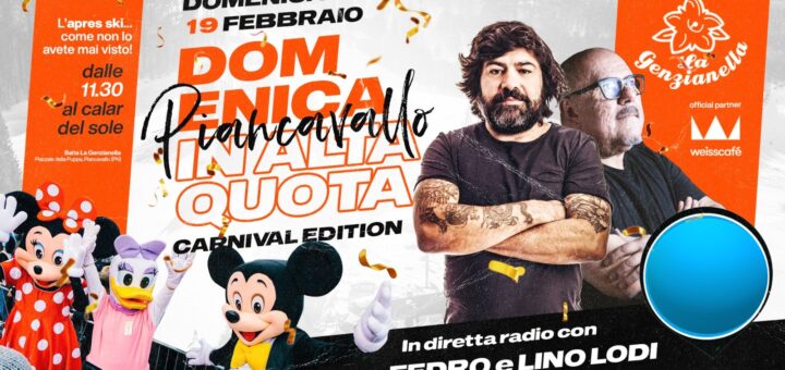 Domenica in Alta Quota a Piancavallo, La Genzianella, CARNIVAL edition, aviano