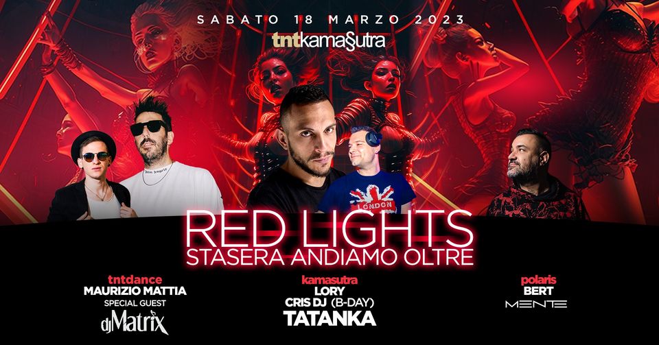 TNTKamasutra RED LIGHTS, TATANKA, Cris B-Day, Dj MATRIX, Bert & Mente