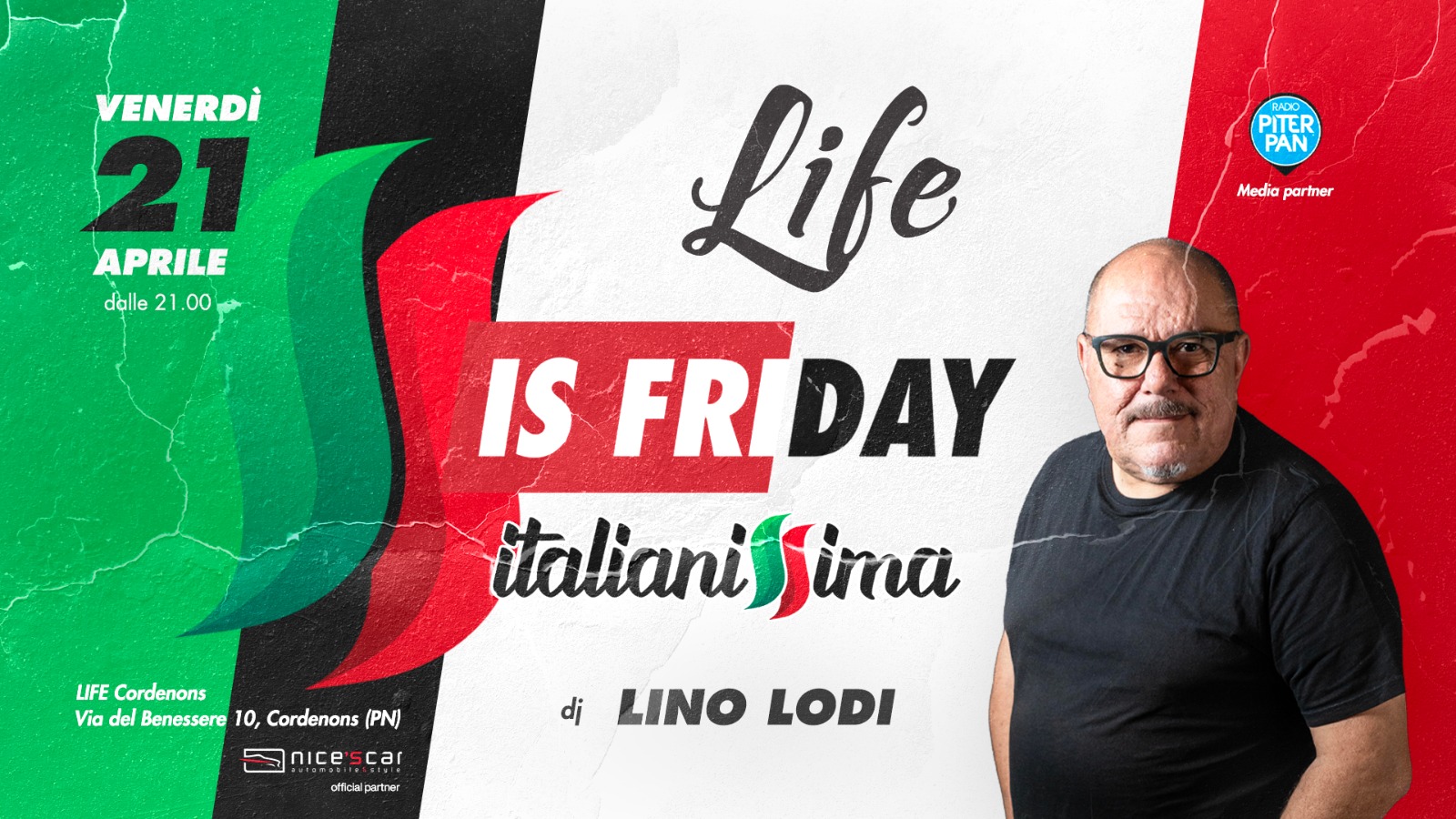 LIFE is Friday, Italianissima con Lino Lodi, Life Cordenons