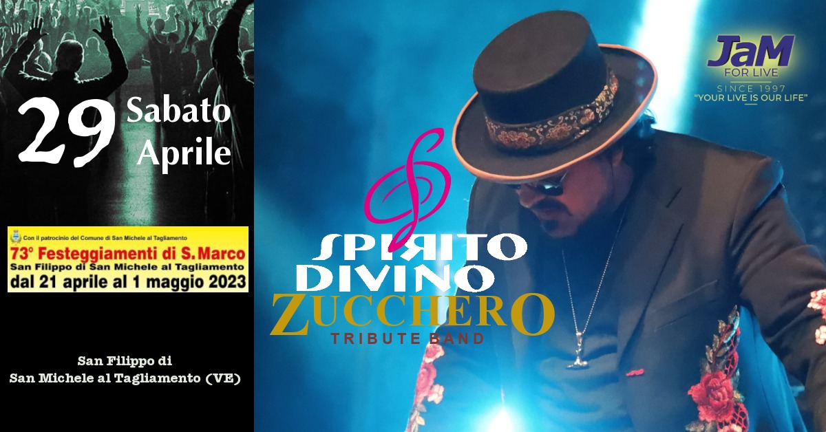 SPIRITO DIVINO, Zucchero Tribute, Festeggiamenti di S. Marco, San Michele al Tagliamento