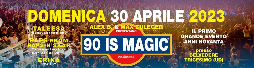 90 is Magic Domenica 30 Aprile 2023 - 90 is Magic, Tricesimo