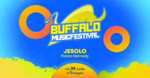 BUFFALO MUSIC FESTIVAL – JESOLO BUFFALO MUSIC FESTIVAL - JESOLO