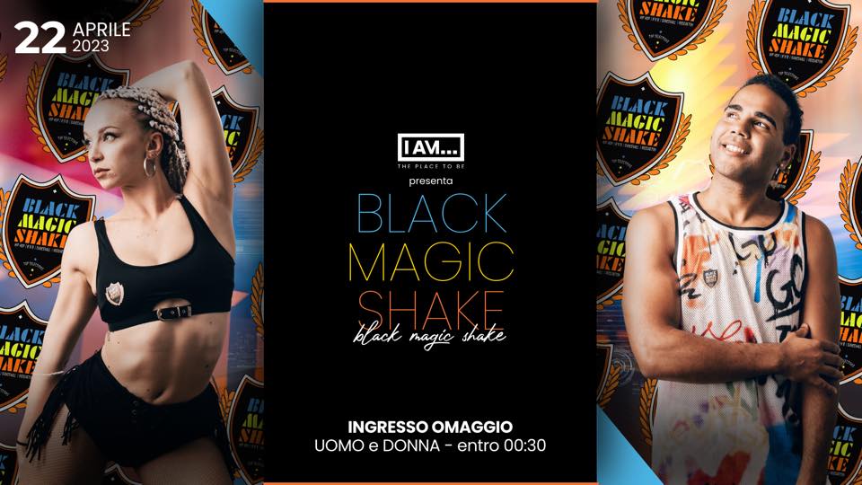 I AM...Black Magic Shake
