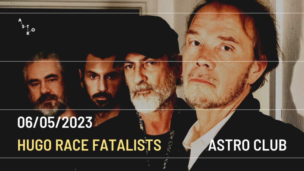 HUGO RACE FATALISTS live in ASTRO CLUB - HUGO RACE FATALISTS live in ASTRO CLUB - EventiFVG.it