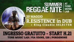 R.Esistence in Dub // Reggae Nite a Pordenone // 20 Maggio – INGRESSO GRATUITO