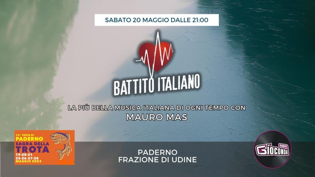 12^festa di Paderno, Sagra della trota, Udine, Radio Gioconda, Battito Italiano