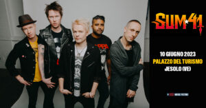 Sum 41 | Palazzo del Turismo – Jesolo (VE)