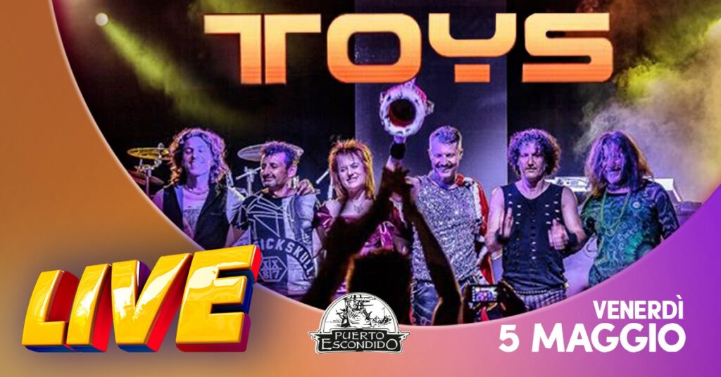 TOYS (tributo ai Queen) live al Puerto Escondido - TOYS, tributo ai Queen, Puerto Escondido, Fontanafredda