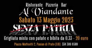 SENZA PATRIA @ AL VIANDANTE PIAZZA MATTEOTTI 2 PASIAN DI PRATO