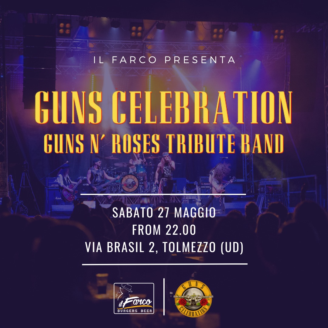 GUNS CELEBRATION - GUNS N' ROSES TRIBUTE BAND CELEBRATION LIVE AT IL FARCO - GUNS CELEBRATION - GUNS N' ROSES TRIBUTE BAND CELEBRATION LIVE AT IL FARCO - EventiFVG.it