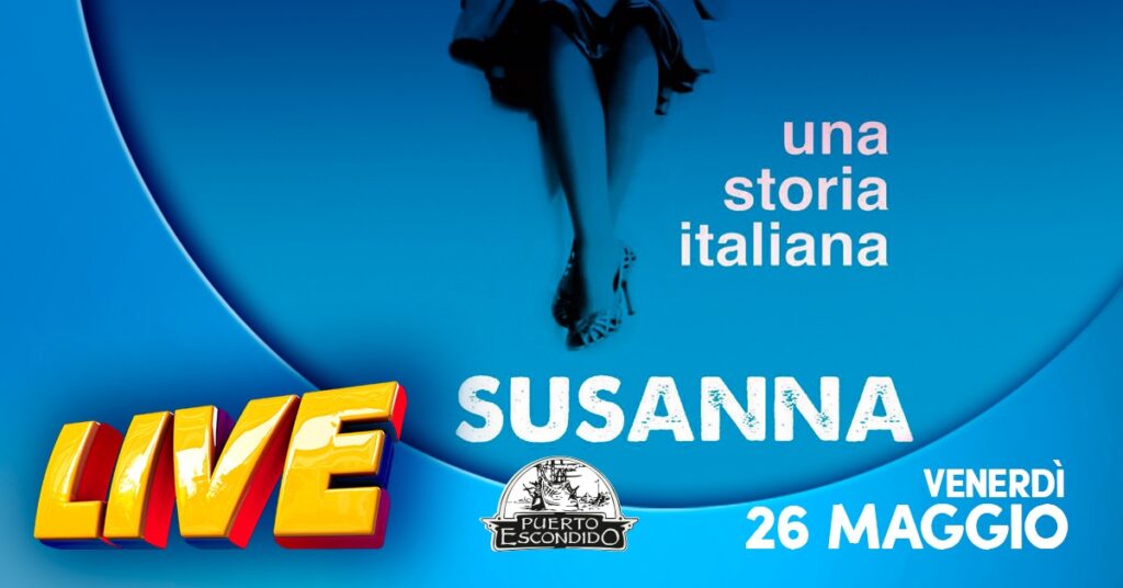 Susanna - una storia italiana 🇮🇹 live al Puerto Escondido - EventiFVG.it