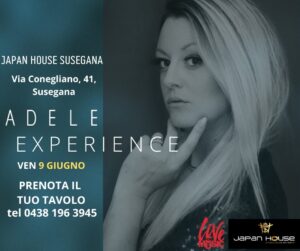 ADELE EXPERIENCE LIVE JAPAN HOUSE SUSEGANA