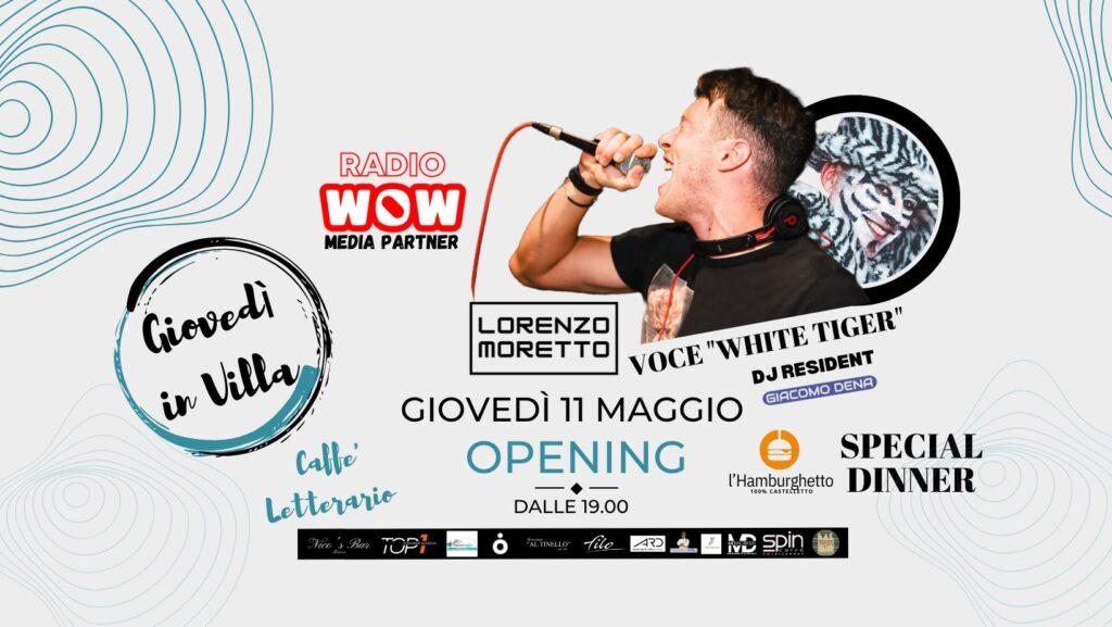 Giovedì 11 Maggio "GIOVEDI' IN VILLA" Ospite: LORENZO MORETTO & VOCE "WHITE TIGER" - EventiFVG.it