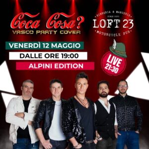 Coca Cosa? LOFT 23 Speciale Alpini