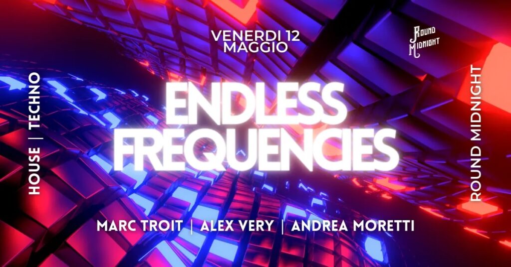 ENDLESS FREQUENCIES - ENDLESS FREQUENCIES - EventiFVG.it
