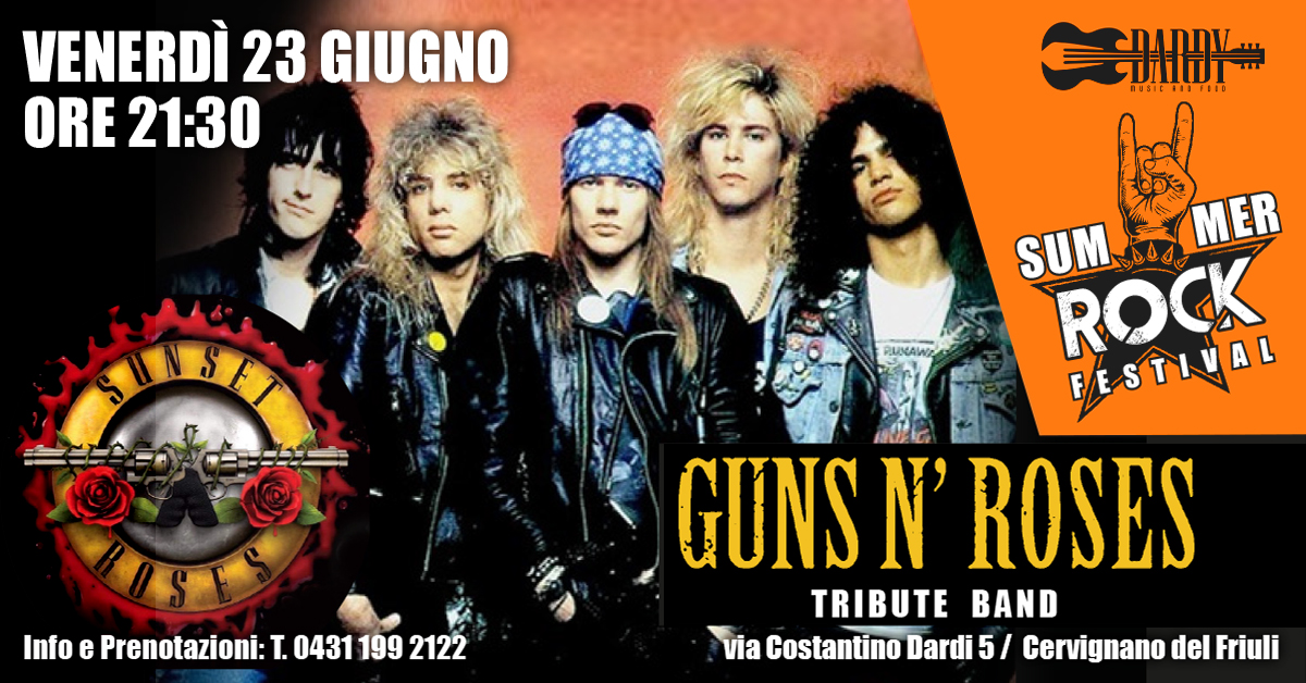 Sunset Roses - GUNS N' ROSES Tribute Band @Dardy Summer ROCK Festival - Sunset Roses - GUNS N' ROSES Tribute Band @Dardy Summer ROCK Festival - EventiFVG.it
