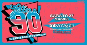 Febbre a 90 • TNTKamasutra • Sabato 27 Maggio