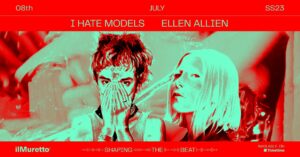 ilMuretto SS23 • I Hate Models + Ellen Allien