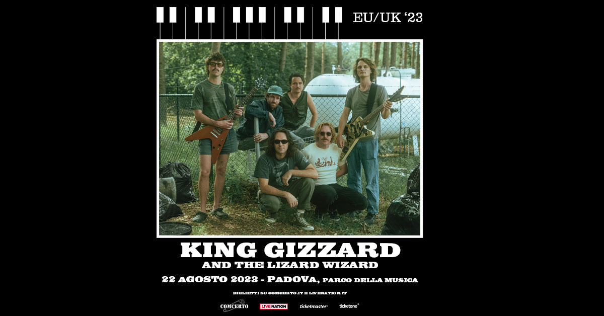 KING GIZZARD & THE LIZARD WIZARD PADOVA 22 AGOSTO 2023 - EventiFVG.it