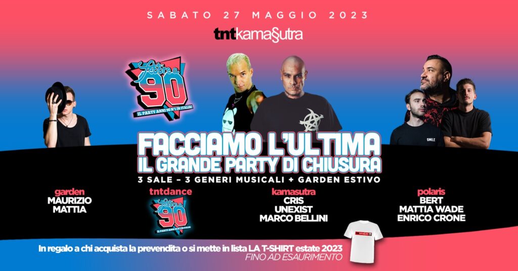 Sabato 27 Maggio TNTKamasutra -Facciamo l'ultima- 3 Sale+Garden: Febbre a 90+Supreme+Bert - Sabato 27 Maggio TNTKamasutra -Facciamo l'ultima- 3 Sale+Garden: Febbre a 90+Supreme+Bert - EventiFVG.it