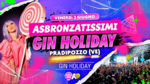 ASBRONZATISSIMI • Gin Holiday