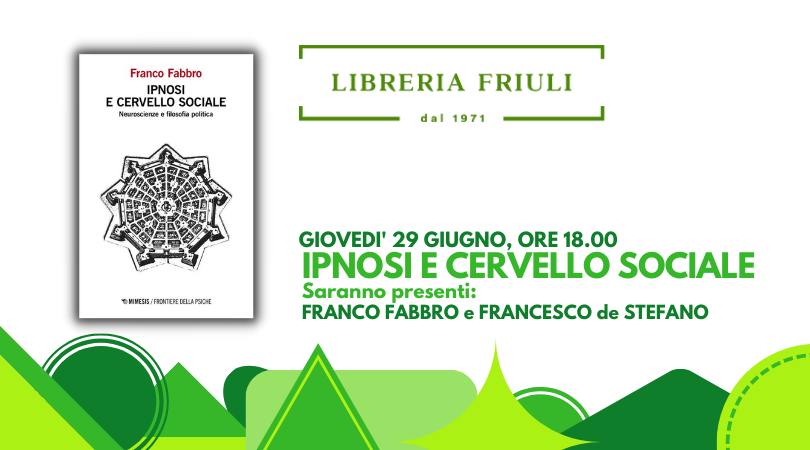 Ipnosi e cervello sociale di Franco Fabbro con Francesco de Stefano - Ipnosi e cervello sociale di Franco Fabbro con Francesco de Stefano - EventiFVG.it