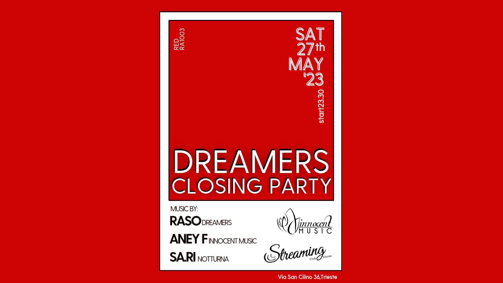 DREAMERS CLOSING PARTY w/ANEY F. (Innocent Music) - RASO - SA.RI - EventiFVG.it