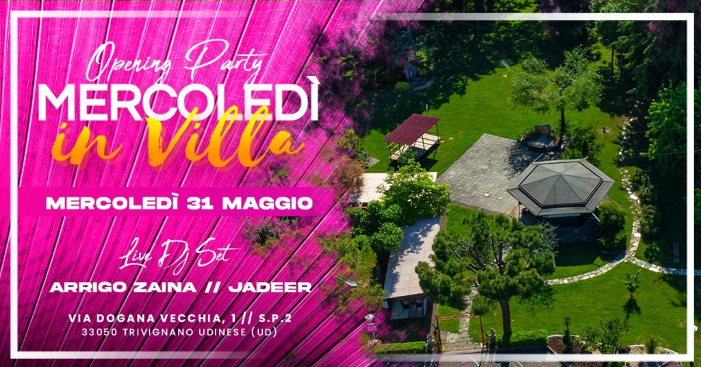 Mercoledì in Villa - Opening Party 2k23 - EventiFVG.it
