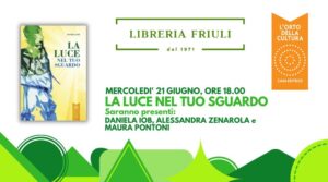 La luce nel tuo sguardo di Daniela Iob con Alessandra Zenarola e Maura Pontoni