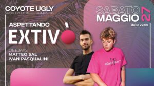 27/05 | Aspettando EXTIVÓ • Coyote Ugly