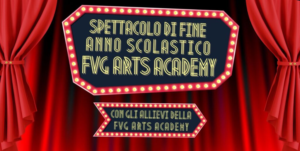 Spettacolo finale dell'FVG Arts Academy - EventiFVG.it