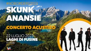 SKUNK ANANSIE al No Borders Music Festival 2023 – Laghi di Fusine 22 luglio h.14:00
