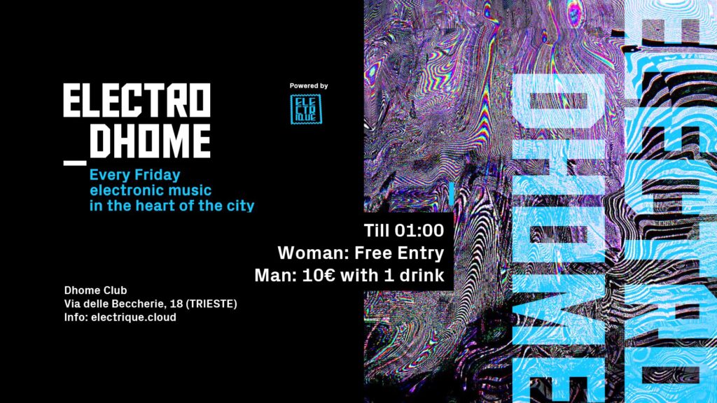 ELECTRO_DHOME | Electronic Music In The Heart Of The City - ELECTRO_DHOME | Electronic Music In The Heart Of The City - EventiFVG.it