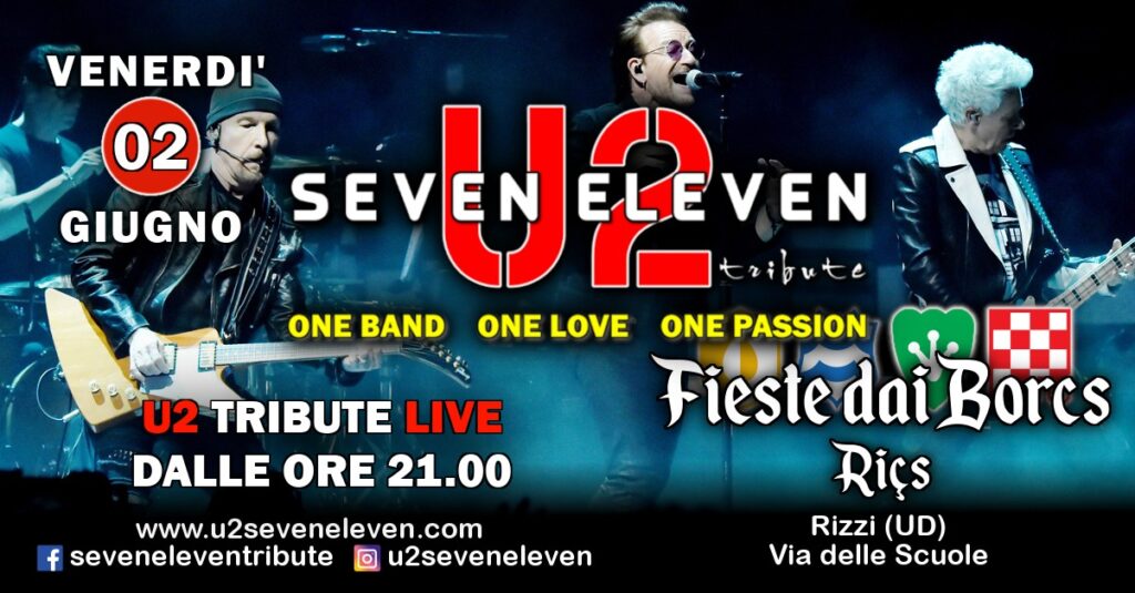 Seven Eleven U2 Live @ Fieste dai Borçs Rizzi (UD) - EventiFVG.it