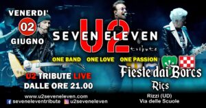 Seven Eleven U2 Live @ Fieste dai Borçs Rizzi (UD)