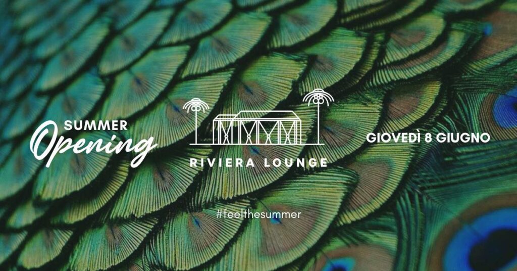 RIVIERA LOUNGE - 8.06 - L’APERTURA - EventiFVG.it