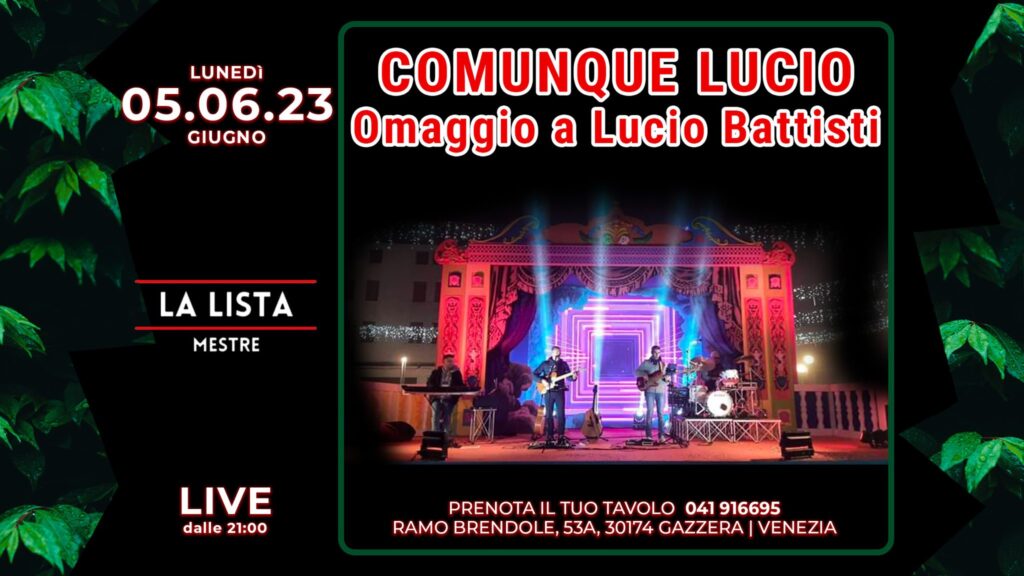Comunque Lucio (Omaggio a Lucio Battisti) @ La Lista Mestre - EventiFVG.it