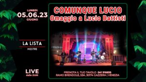 Comunque Lucio (Omaggio a Lucio Battisti) @ La Lista Mestre