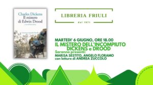 Il mistero dell’incompiuto: Dickens e Drood con Marisa Sestito con Angelo Floramo e Andrea Zuccolo