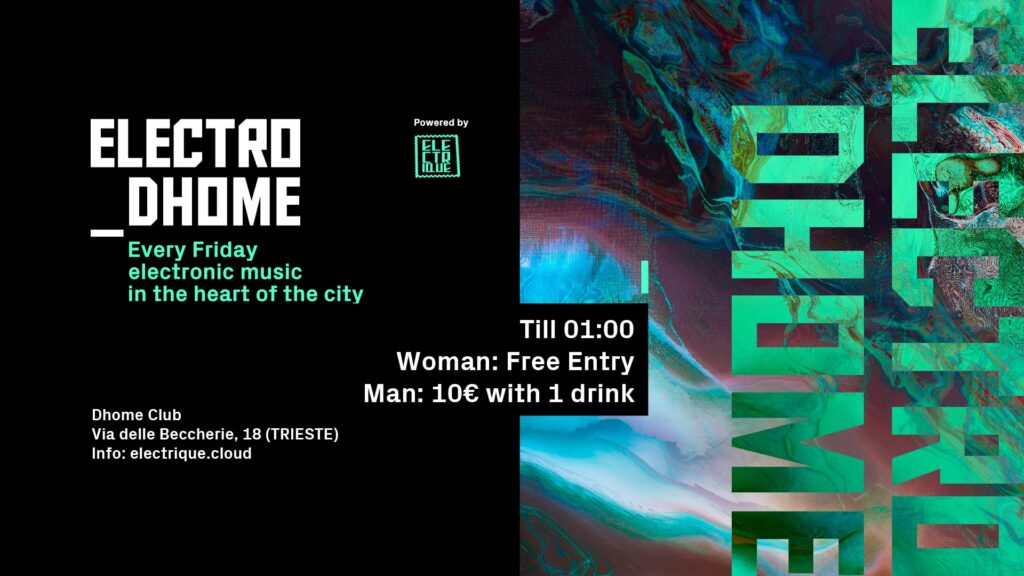 ELECTRO_DHOME | Electronic Music In The Heart Of City - EventiFVG.it