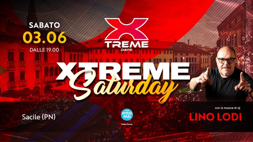 XTREME SATURDAY - XTREME SATURDAY - EventiFVG.it